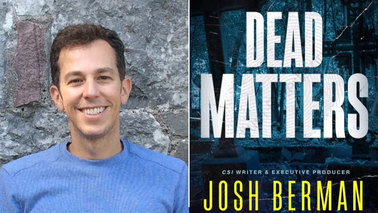 'CSI' Writer Josh Berman Sets Debut Novel 'Dead Matters' & Audiobook